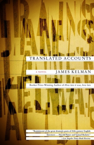 Translated Accounts: A Novel by Kelman, James [Paperback]