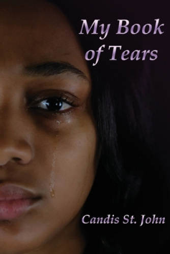 My Book of Tears: A Collection of Poetry and Thoughts That Cross My Mind in