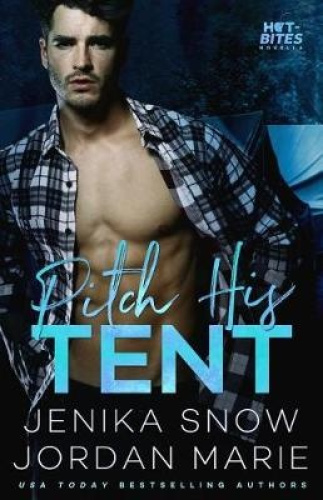 Pitch His Tent (Hot-Bites Novella) (Hot-Bites) by Jenika Snow [Paperback]