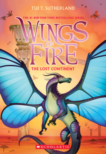 The Lost Continent (Wings of Fire, Book 11), Volume 11 by Sutherland, Tui T.