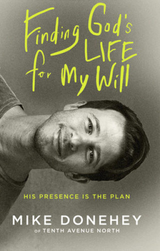 Finding God's Life for My Will: How His Presence Becomes the Plan [Paperback]