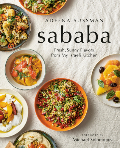 Sababa: Fresh, Sunny Flavors From My Israeli Kitchen: A Cookbook [Hardback]
