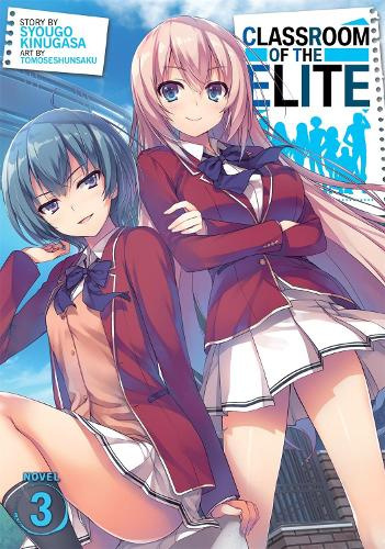 Classroom of the Elite (Light Novel) Vol. 3 (Classroom of the Elite (Light