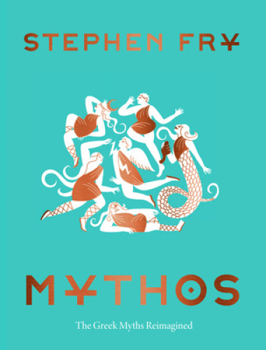 Mythos (Stephen Fry's Greek Myths) by Stephen Fry [Hardback]