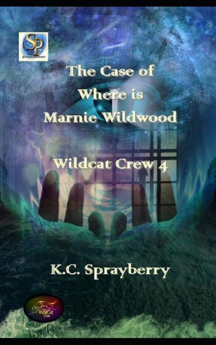 The Case of Where is Marnie Wildwood? (Wildcat Crew) by Sprayberry, K. C.