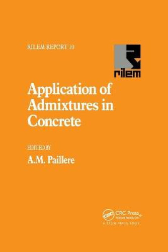 Application of Admixtures in Concrete by A.M. Paillere [Paperback]