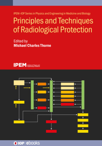 Principles and Techniques of Radiological Protection by Michael Charles Thorne