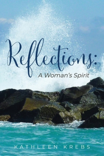 Reflections: A Woman's Spirit by Krebs, Kathleen [Paperback]