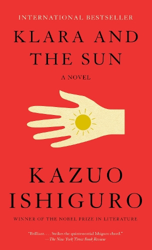 Klara and the Sun (Vintage International) by Kazuo Ishiguro [Paperback]