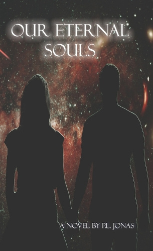Our Eternal Souls: A Forever Love Story by Jonas, Pamela [Paperback]