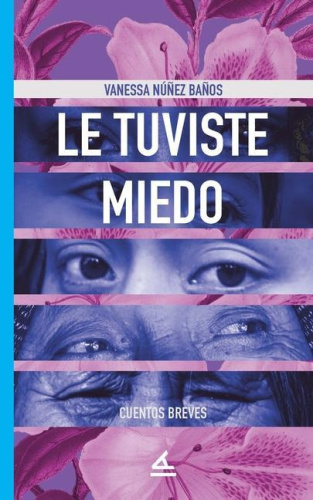 Le tuviste miedo (Bovarismos) [Spanish] by Nunez Banos Vanessa Nunez Banos