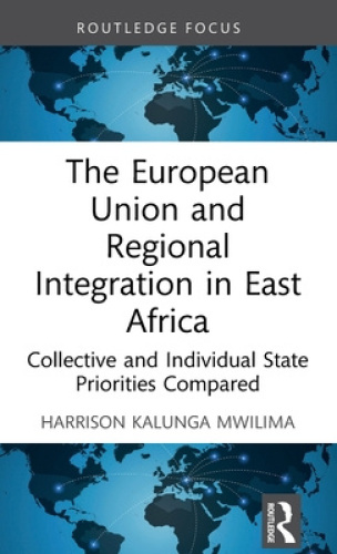 The European Union and Regional Integration in East Africa: Collective and