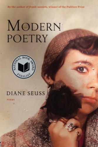 Modern Poetry: Poems by Diane Seuss [Paperback]