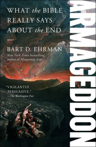 Armageddon: What the Bible Really Says about the End by Bart D. Ehrman