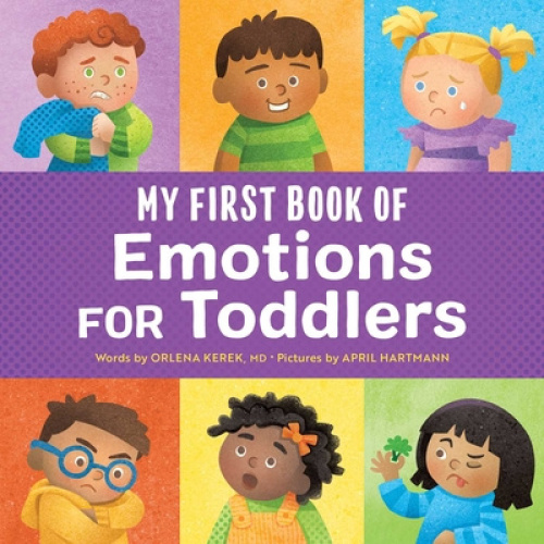 My First Book of Emotions for Toddlers by Kerek, Orlena [Board Book]