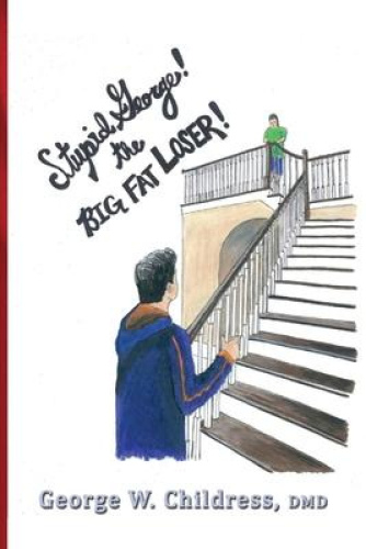 Stupid George! the Big Fat Loser! by Childress, George W [Paperback]