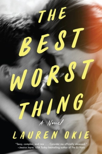 The Best Worst Thing: A Novel by Lauren Okie [Paperback]