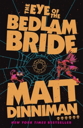 The Eye of the Bedlam Bride (Dungeon Crawler Carl Series) by Matt Dinniman